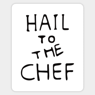 Hail to the Chef Sticker